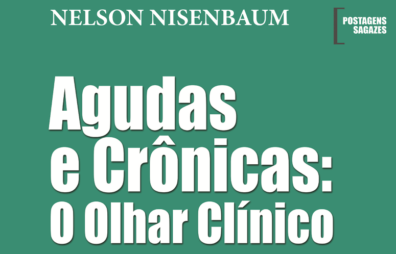 Agudas e Crônicas, o Olhar Clínico